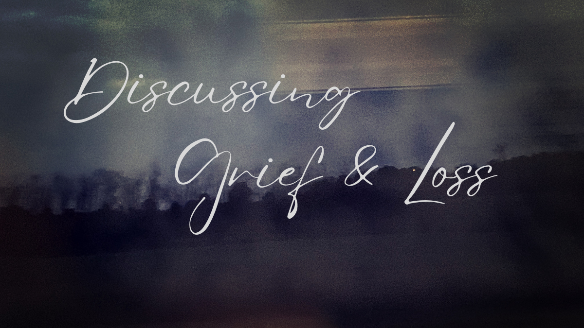 Discussing Grief & Loss Trinity Lutheran Church